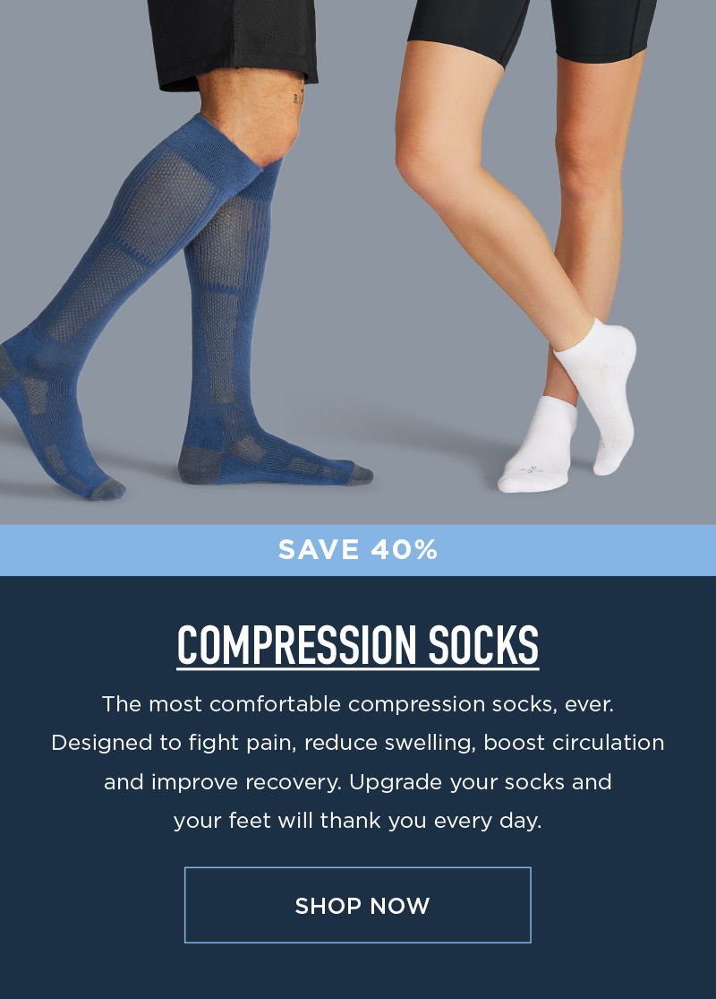 SAVE 40% COMPRESSION SOCKS SHOP NOW