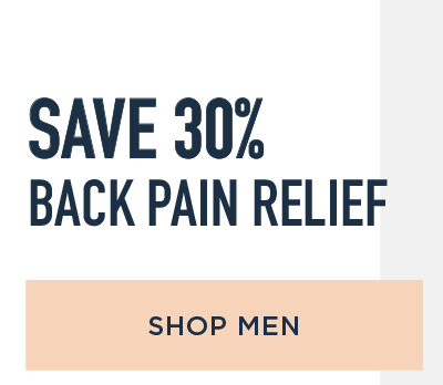 SAVE 30% BACK PAIN RELIEF SHOP MEN 