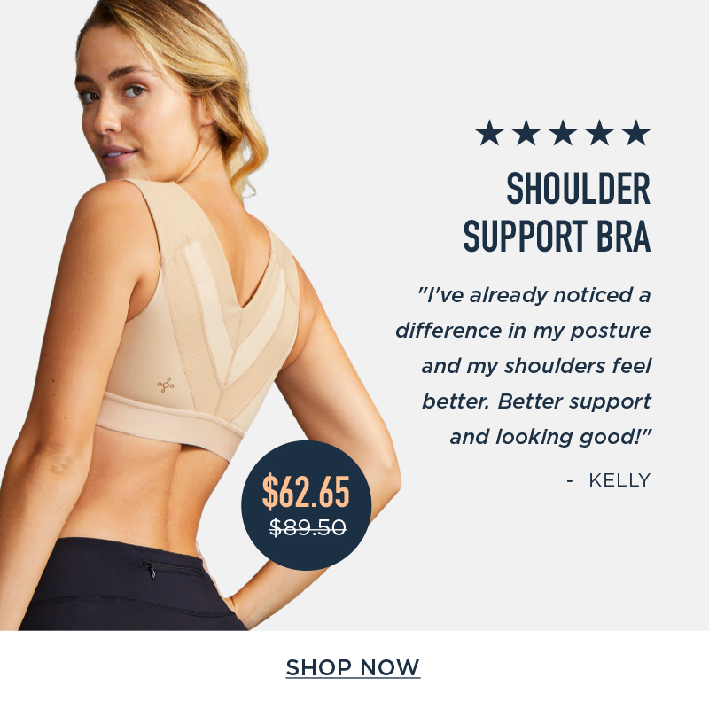 30% OFF SHOULDER SUPPORT BRA SHOP NOW