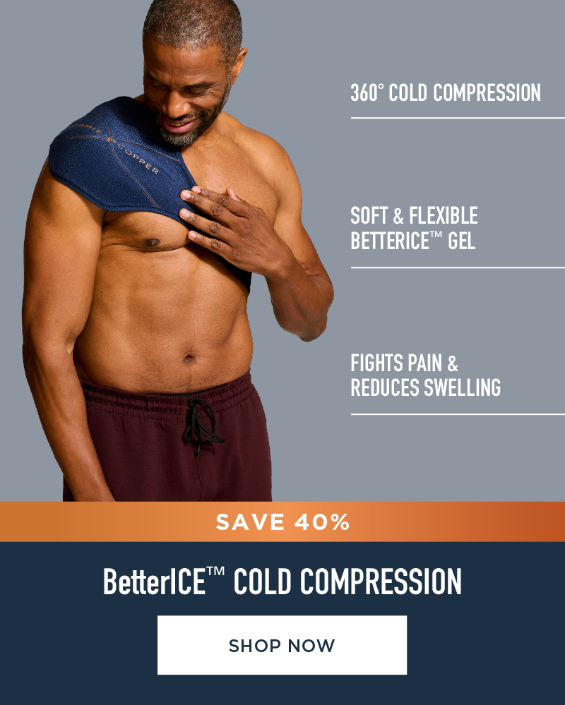 SAVE 40% BETTERICE COLD COMPRESSION SHOP NOW