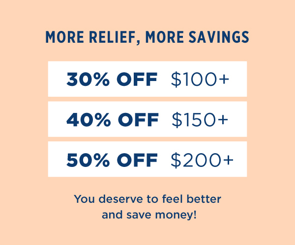 More Relief, More Savings Up to 50% Off