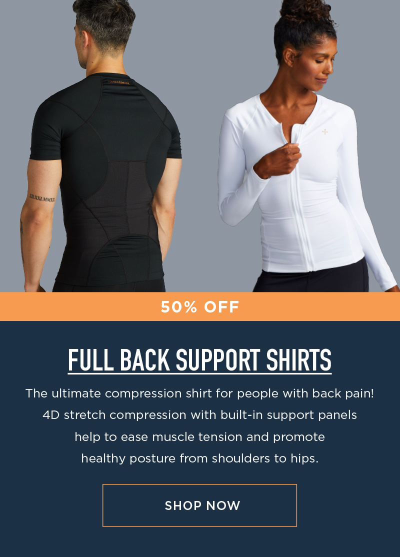 SAVE 50% FULL BACK SUPPORT SHIRTS SHOP NOW