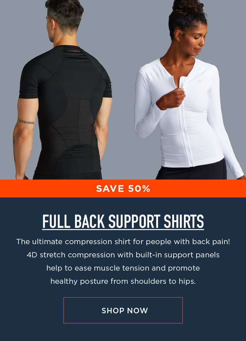 SAVE 50% FULL BACK SUPPORT SHIRTS SHOP NOW