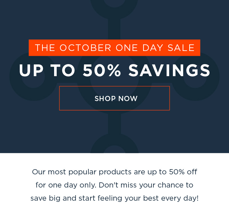 THE OCTOBER ONE DAY SALE UP TO 50% SAVINGS SHOP NOW