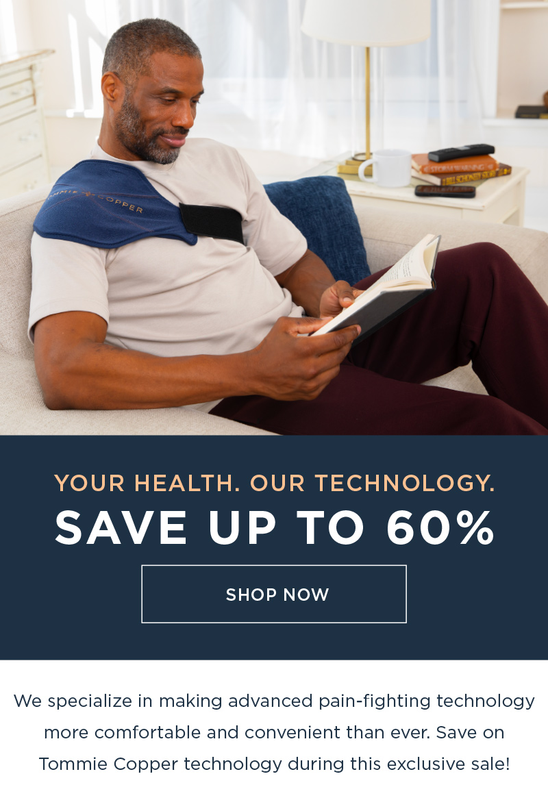 YOUR HEALTH. OUR TECHNOLOGY. SAVE UP TO 60% SHOP NOW