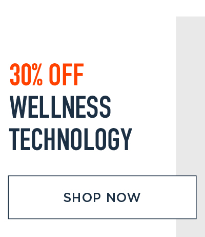 30% Off Wellness Technology Shop Now