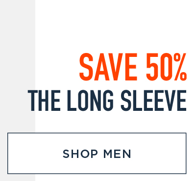 SAVE 50% THE LONG SLEEVE SHOP MEN