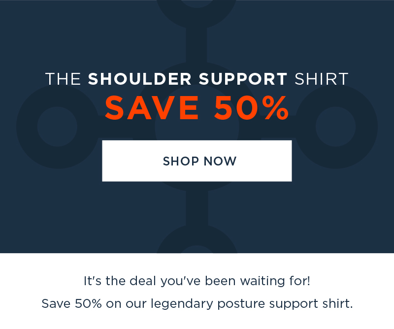 The Shoulder Support Shirt Save 50% Shop Now