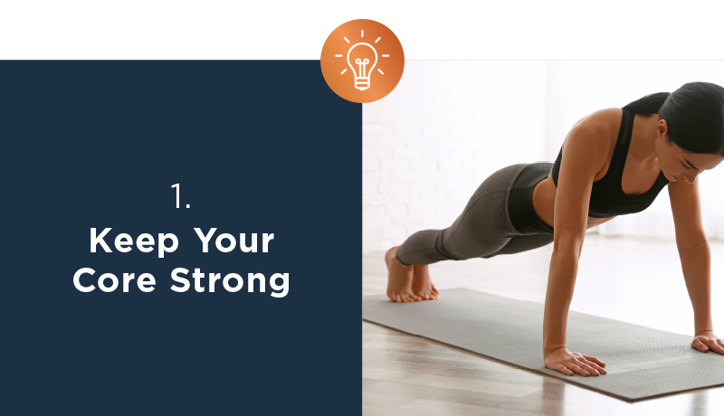 1. Keep Your Core Strong