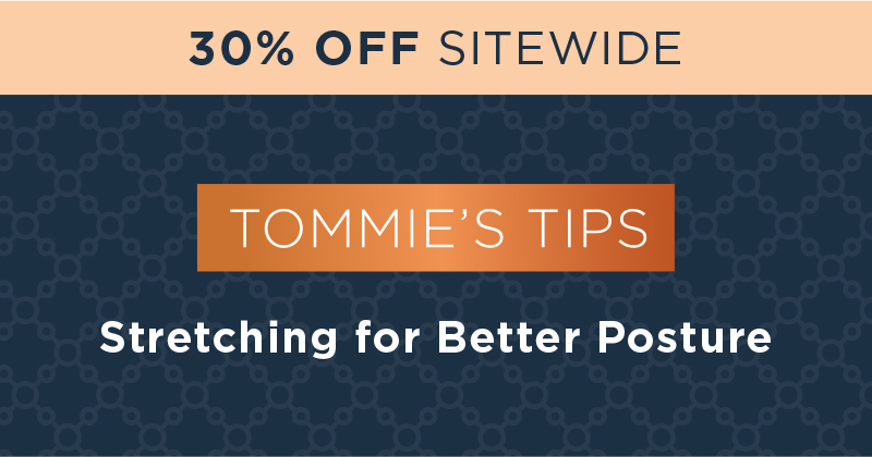 30% Off Sitewide Tommie's Tips Stretching for Better Posture