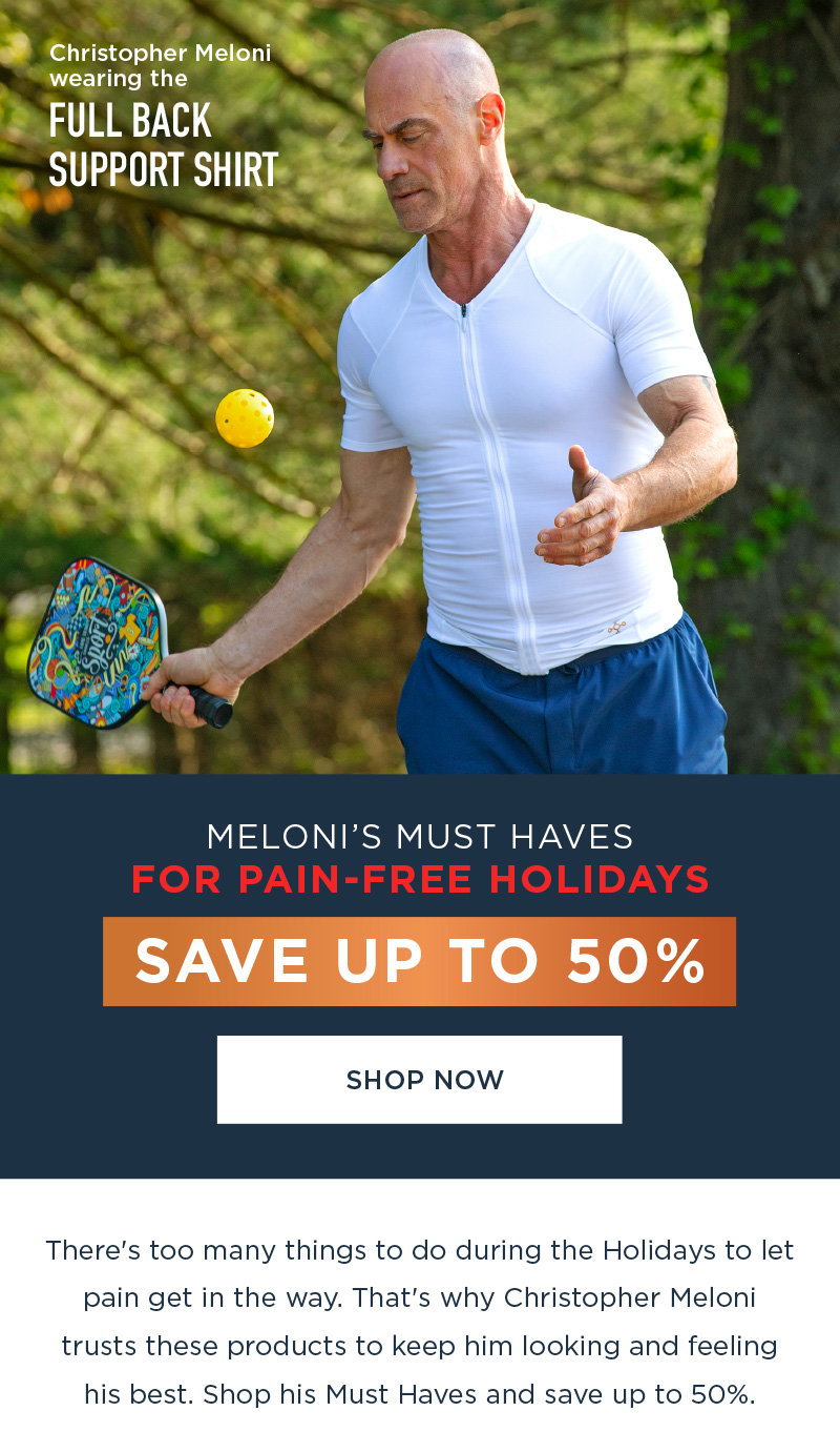 MELONI'S MUST HAVES FOR PAIN FREE HOLIDAYS SAVE UP TO 50% SHOP NOW