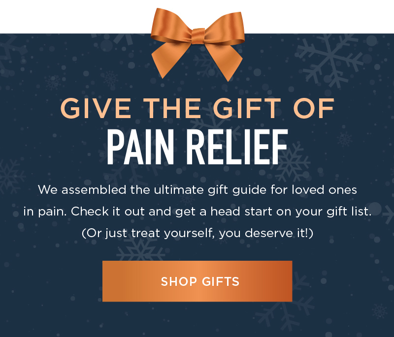 GIVE THE GIFT OF PAIN RELIEF SHOP GIFTS