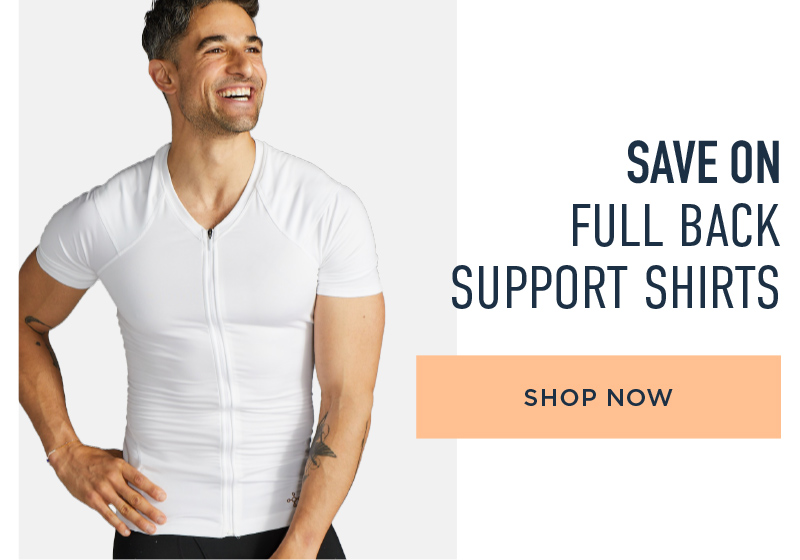 SAVE ON FULL BACK SUPPORT SHIRTS SHOP NOW