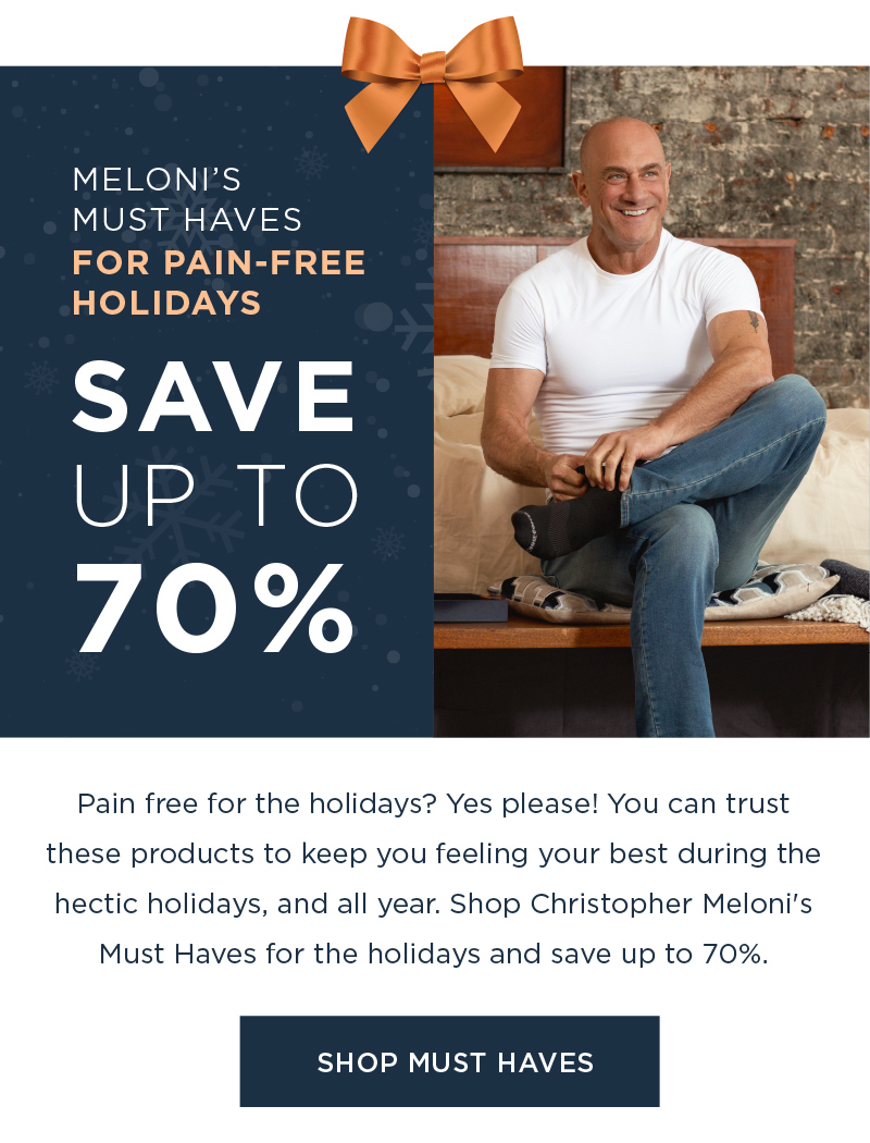 MELONI'S MUST HAVES FOR PAIN FREE HOLIDAYS SAVE UP TO 70% SHOP MUST HAVES