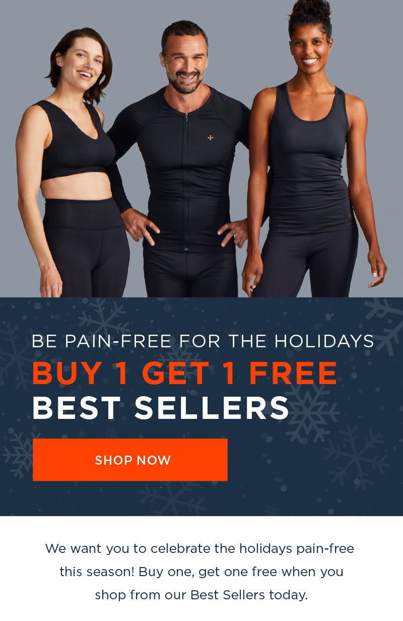 BE PAIN FREE HOLIDAYS BUY 1 GET 1 FREE BEST SELLERS SHOP NOW