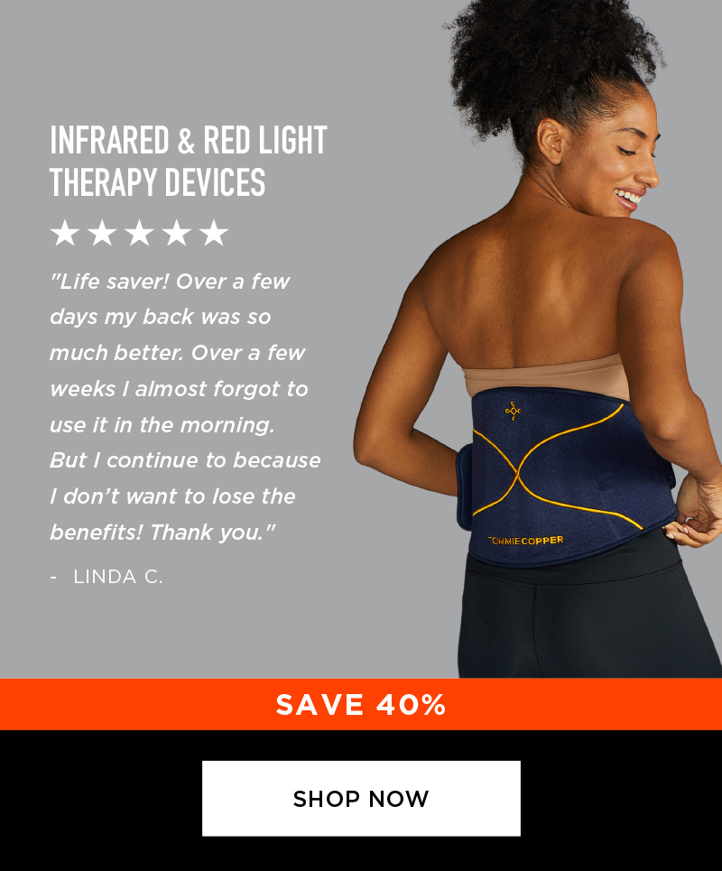 SAVE 40% INFRARED & RED LIGHT THERAPY DEVICES SHOP NOW