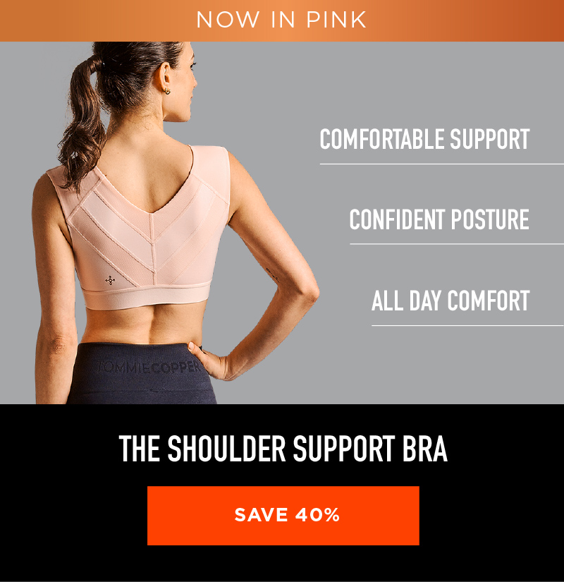 SAVE 40% THE SHOULDER SUPPORT BRA SHOP NOW