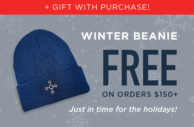 + GIFT WITH PURCHASE! WINTER BEANIE FREE ON ORDERS $150+ JUST IN TIME FOR THE HOLIDAYS