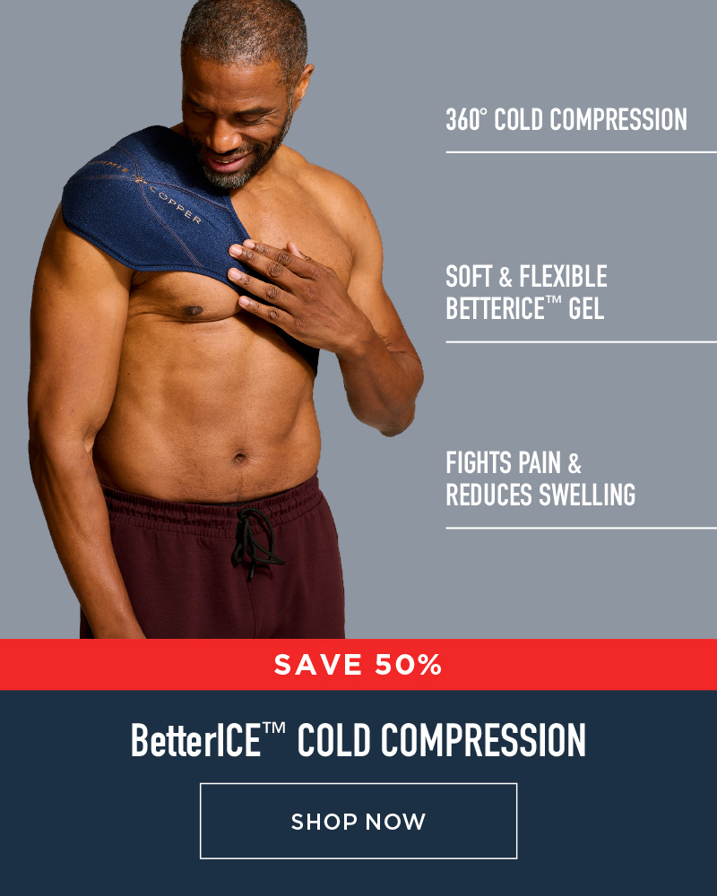 SAVE 50% BETTERICE COLD COMPRESSION SHOP NOW