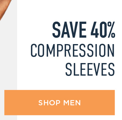 SAVE 40% COMPRESSION SLEEVES SHOP MEN