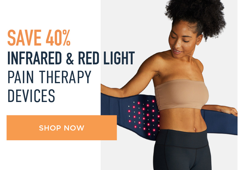 SAVE 40% INFRARED & RED LIGHT PAIN THERAPY DEVICES SHOP NOW