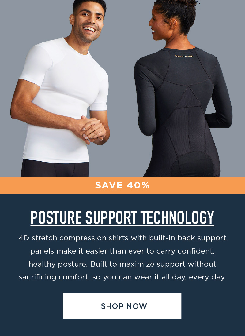 SAVE 40% POSTURE SUPPORT TECHNOLOGY SHOP NOW