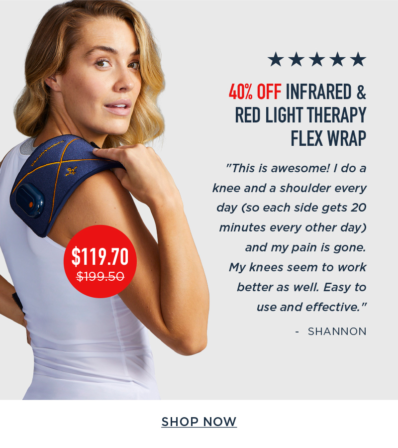 40% OFF INFRARED & RED LIGHT THERAPY FLEX WRAP SHOP NOW