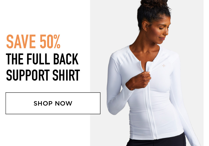 SAVE 50% THE FULL BACK SUPPORT SHIRT SHOP NOW