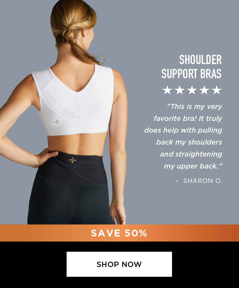 SHOULDER SUPPORT BRAS SAVE 50% SHOP NOW