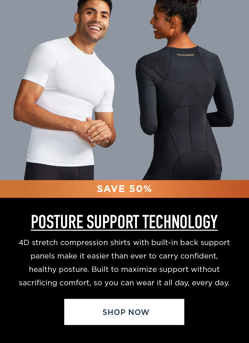 SAVE 50% POSTURE SUPPORT TECHNOLOGY SHOP NOW