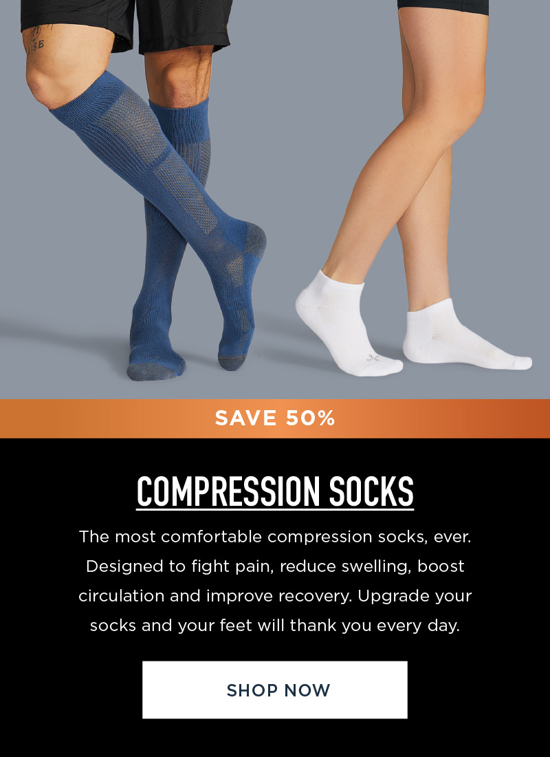 SAVE 50% COMPRESSION SOCKS SHOP NOW