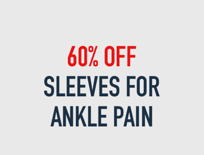 60% OFF SLEEVES FOR ANKLE PAIN