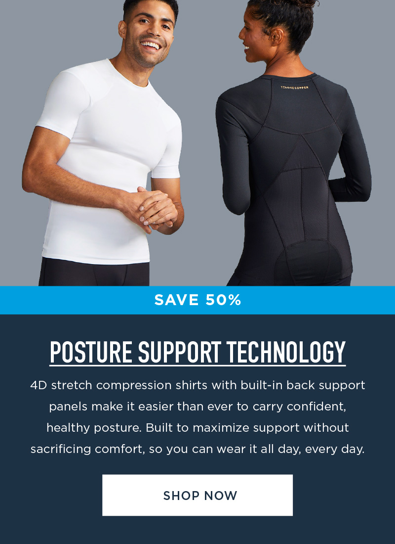 SAVE 50% POSTURE SUPPORT TECHNOLOGY SHOP NOW