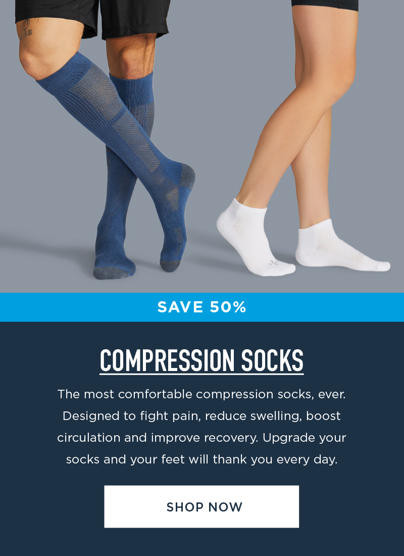 SAVE 50% COMPRESSION SOCKS SHOP NOW