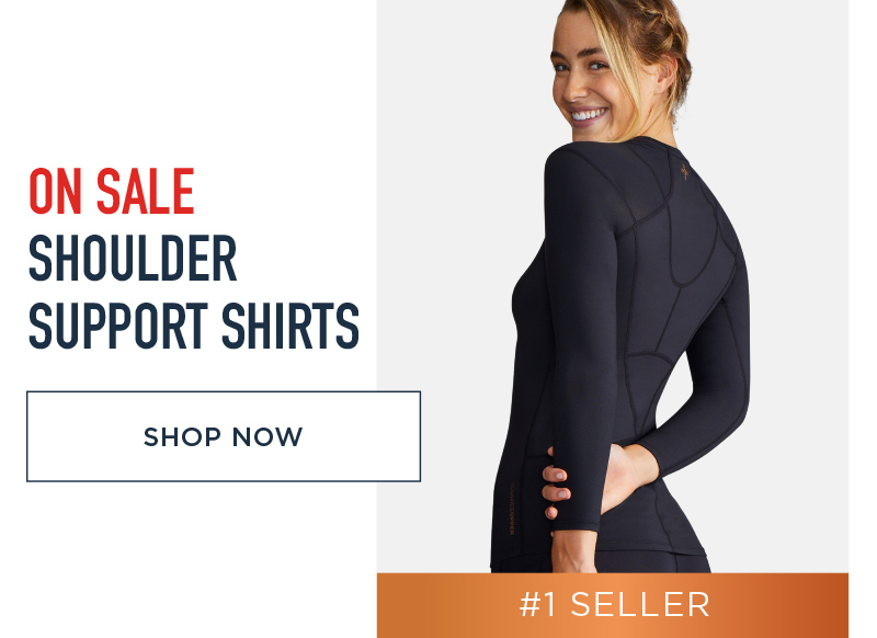 ON SALE SHOULDER SUPPORT SHIRTS SHOP NOW