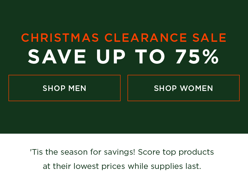 CHRISTMAS CLEARANCE SALE SAVE UP TO 75%