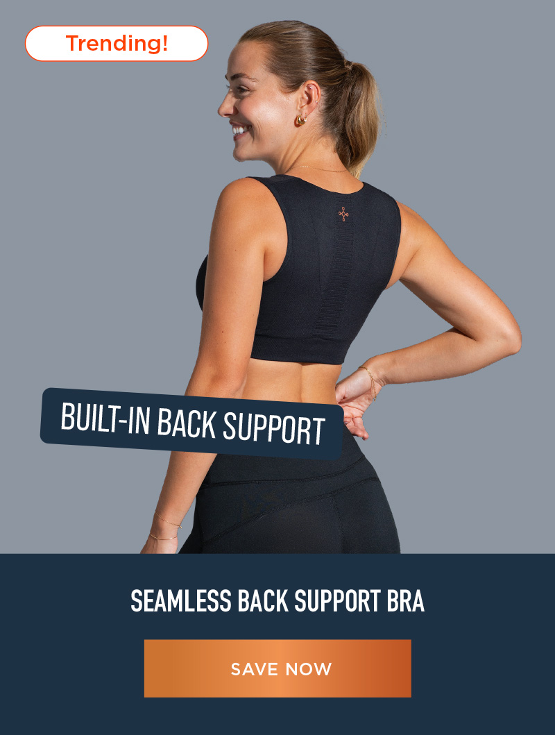 SEAMLESS BACK SUPPORT BRA SAVE NOW