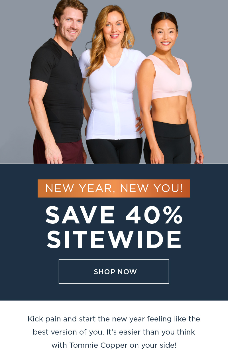 NEW YEAR, NEW YOU! SAVE 40% SITEWIDE SHOP NOW