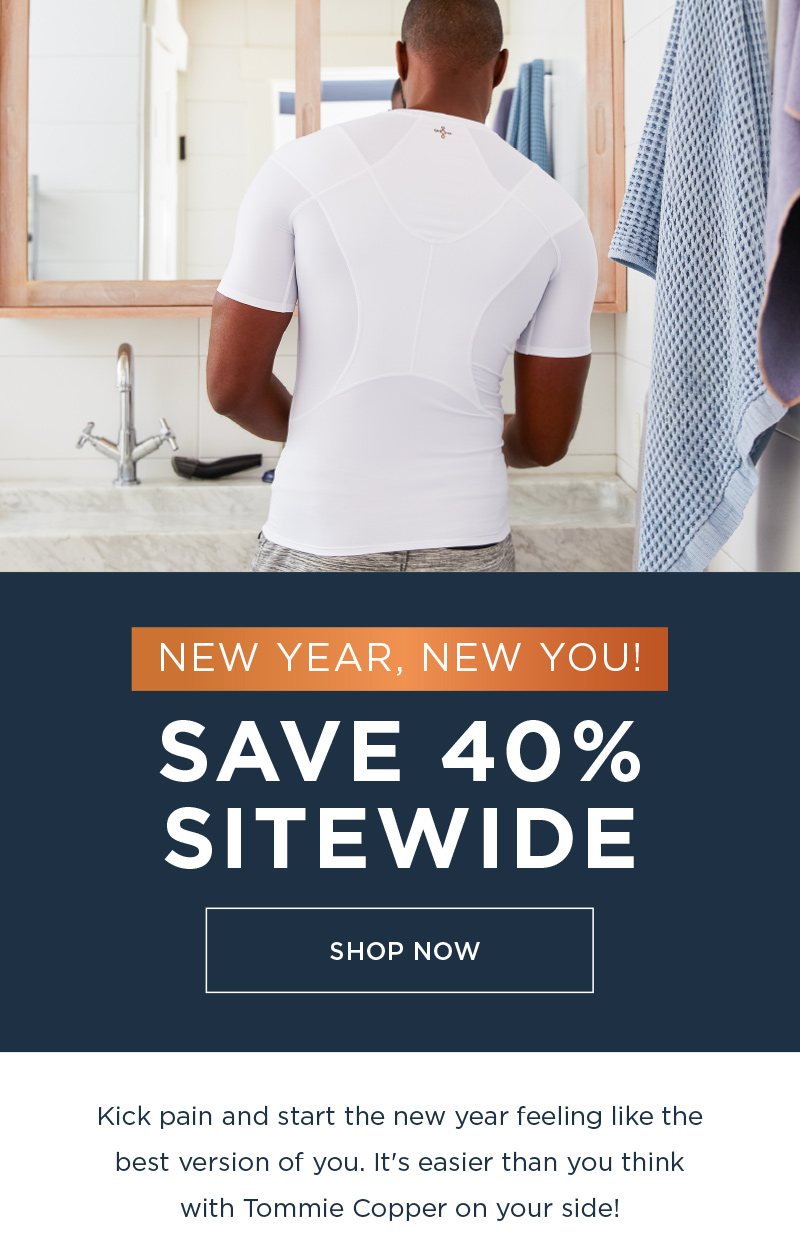 NEW YEAR, NEW YOU! SAVE 40% SITEWIDE SHOP NOW