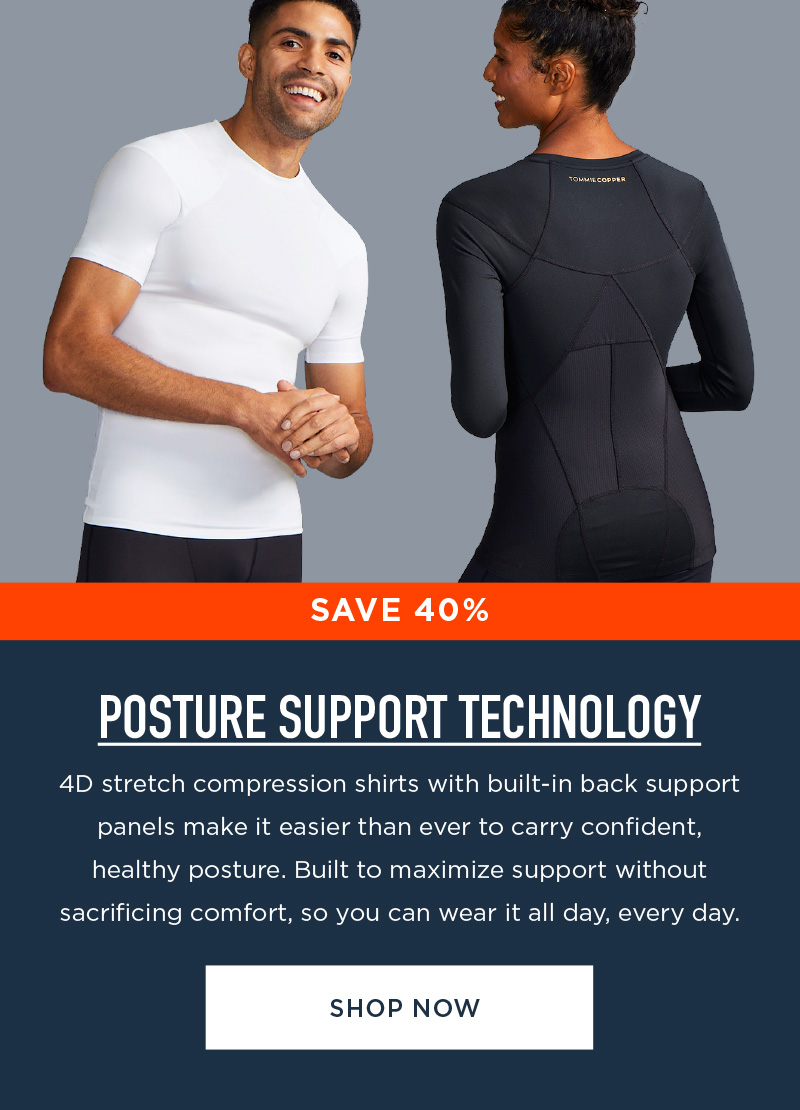 SAVE 40 % POSTURE SUPPORT TECHNOLOGY SHOP NOW