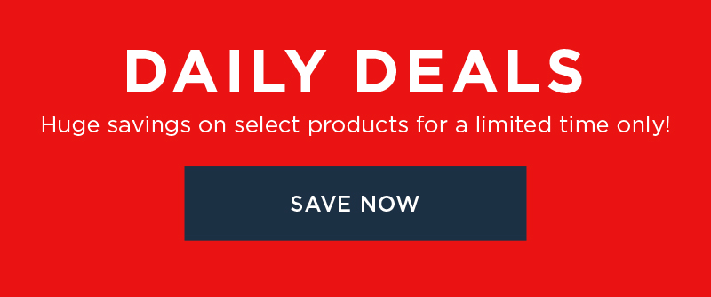 DAILY DEALS SAVE NOW