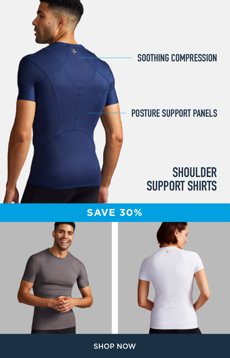 SHOULDER SUPPORT SHIRTS SAVE 30% SHOP NOW