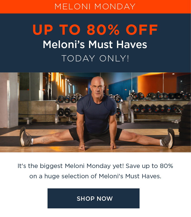 MELONI'S MUST HAVES SAVE UP TO 80% TODAY ONLY! SHOP NOW