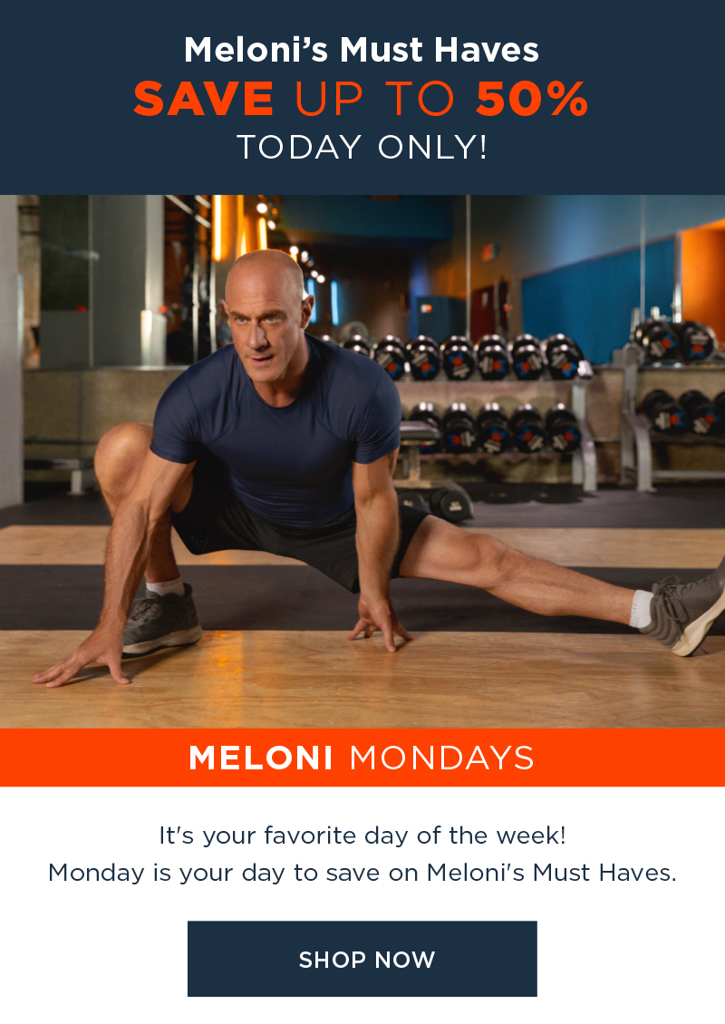 Melonis Must Haves TODAY ONLY! S o MELONI MONDAYS It's your favorite day of the week! Monday is your day to save on Meloni's Must Haves. SHOP NOW 