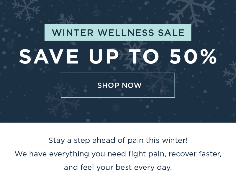 WINTER WELLNESS SALE SAVE UP TO 50% OFF SHOP NOW