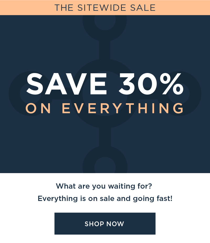 THE SITEWIDE SALE SAVE 30% ON EVERYTHING SHOP NOW