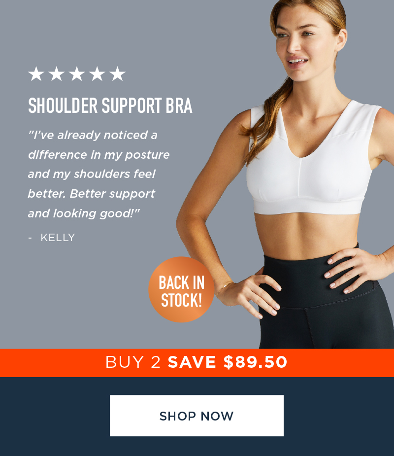 SHOULDER SUPPORT BRA SHOP NOW
