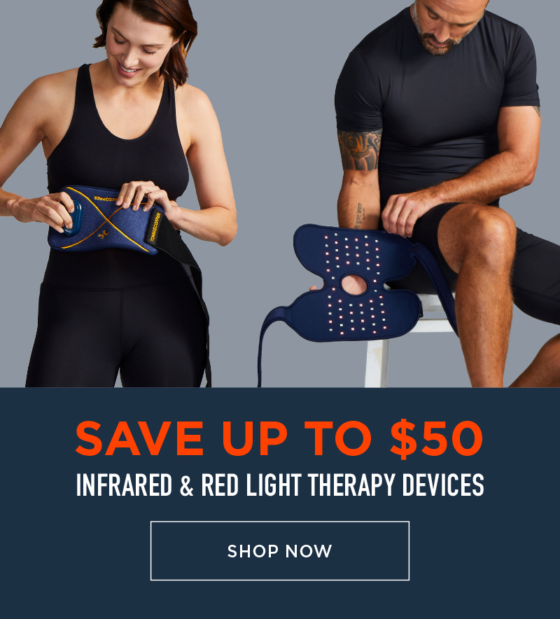 SAVE UP TO $50 INFRARED & RED LIGHT THERAPY DEVICES SHOP NOW