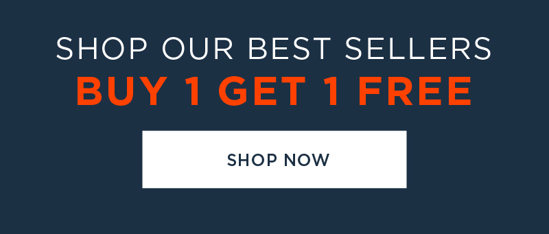 SHOP OUR BEST SELLERS BUY 1 GET 1 FREE SHOP NOW