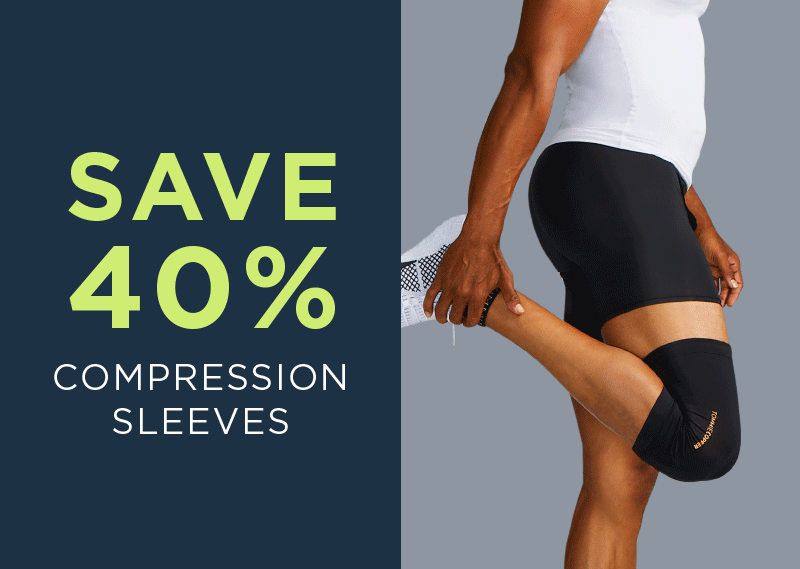 SAVE 40% COMPRESSION SLEEVES SHOP NOW